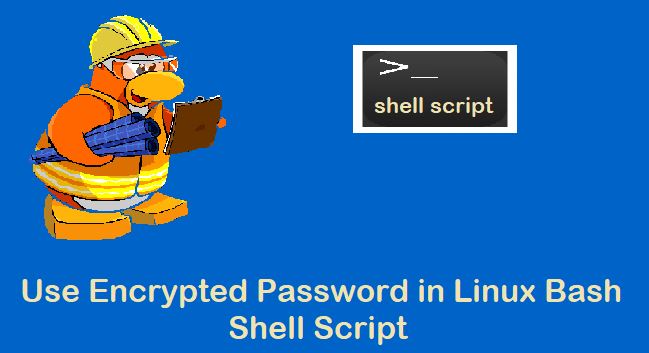 How To Use Encrypted Password In Linux Bash Shell Script