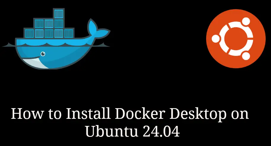 How to Install Docker Desktop on Ubuntu 24.04