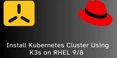 Install-Kubernetes-Cluster-Using-K3s-on-RHEL9-8