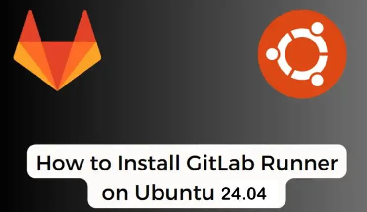 Install GitLab Runner on Ubuntu 24.04