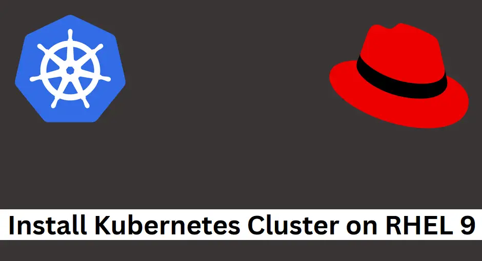 Install Kubernetes Cluster on RHEL 9