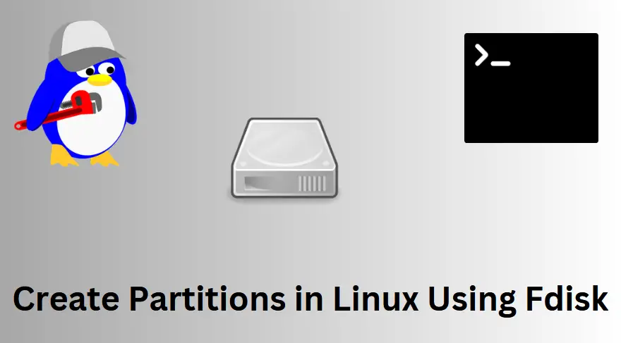 Creating Partitions Using Fdisk Command