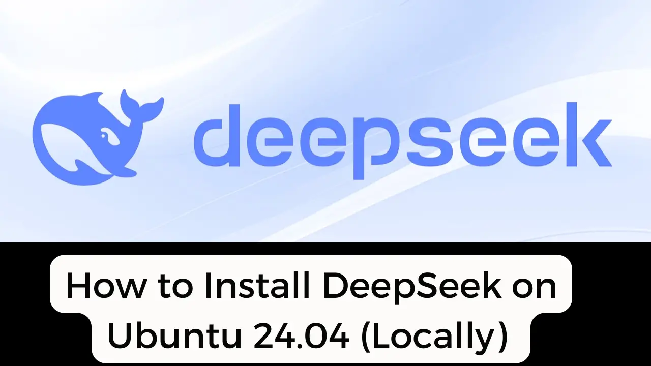 Install DeepSeek On Ubuntu 24.04